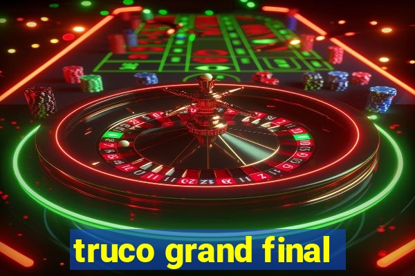 truco grand final