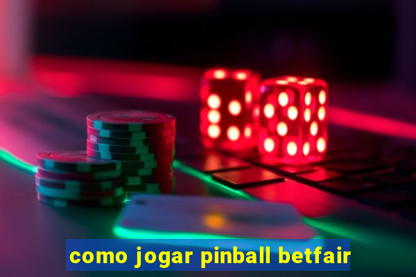 como jogar pinball betfair