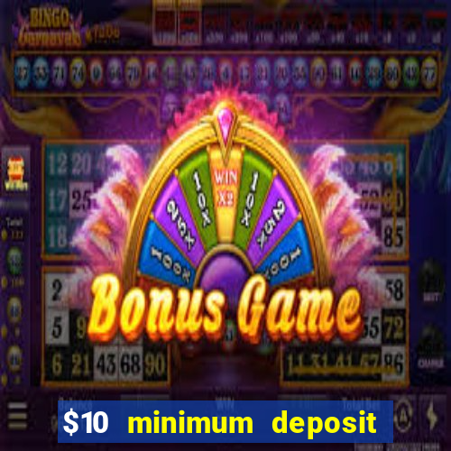 $10 minimum deposit casino australia 2022