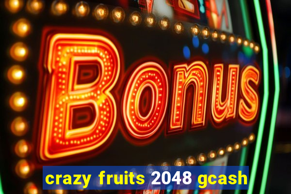 crazy fruits 2048 gcash