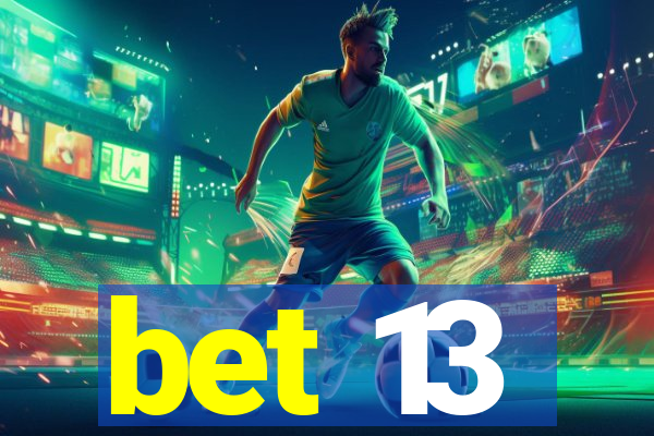 bet 13