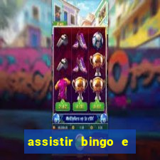 assistir bingo e rolly online grátis