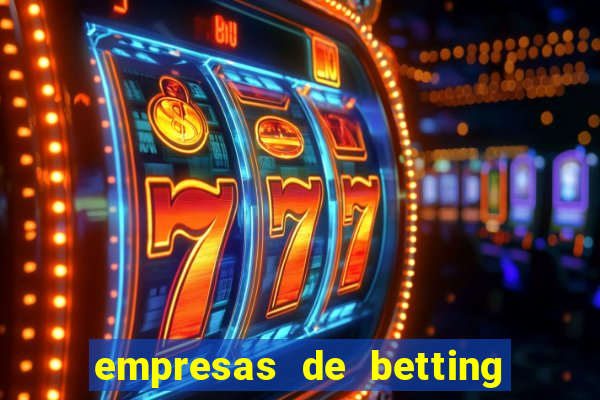 empresas de betting no brasil