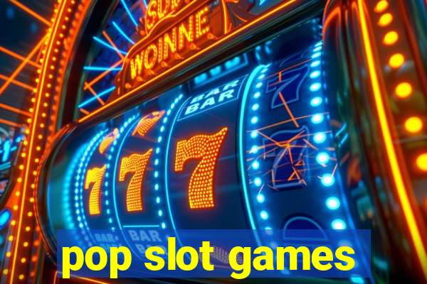 pop slot games