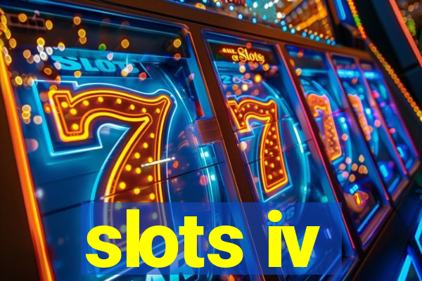 slots iv