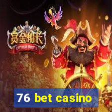 76 bet casino