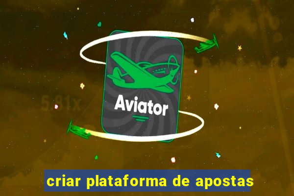 criar plataforma de apostas