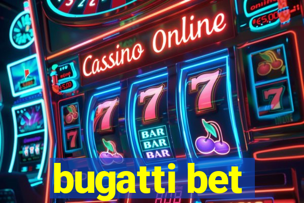 bugatti bet