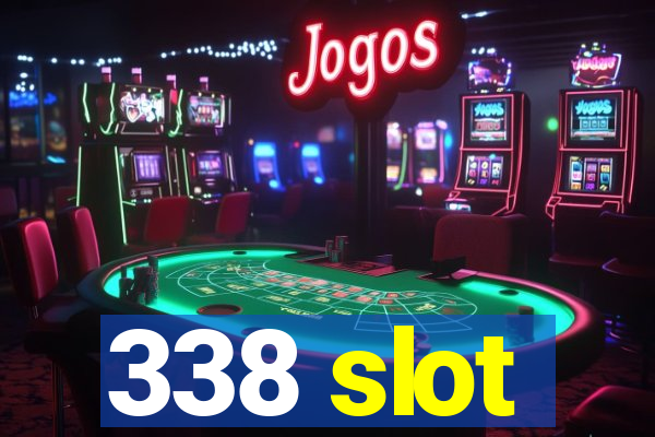 338 slot