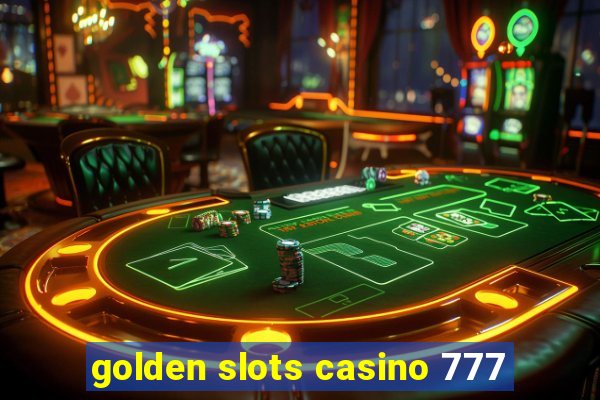 golden slots casino 777