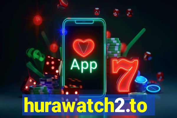 hurawatch2.to