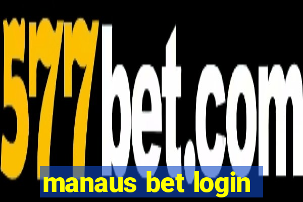 manaus bet login