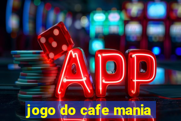 jogo do cafe mania