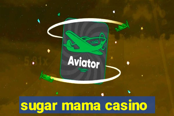 sugar mama casino