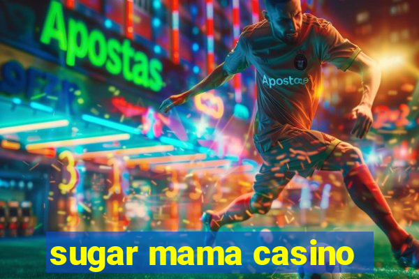 sugar mama casino