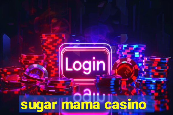 sugar mama casino