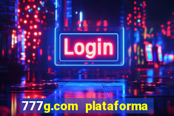 777g.com plataforma de jogos