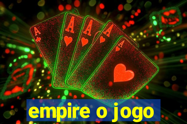 empire o jogo