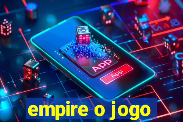 empire o jogo