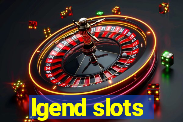 lgend slots