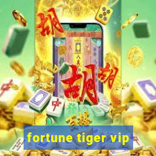 fortune tiger vip