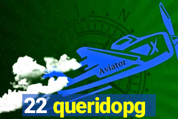 22 queridopg