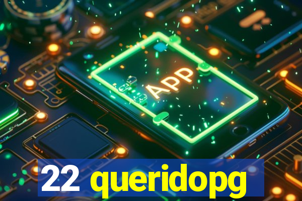 22 queridopg