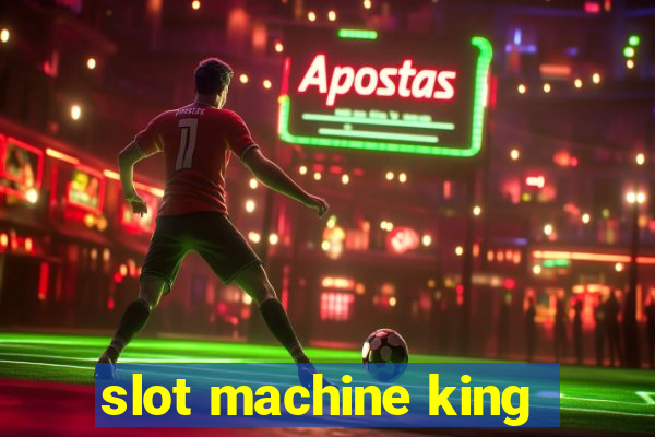 slot machine king