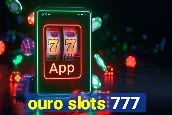 ouro slots 777