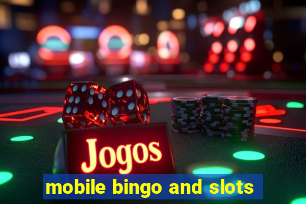 mobile bingo and slots