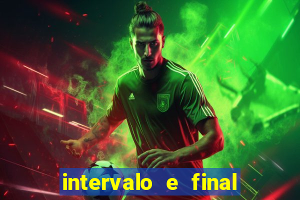 intervalo e final do jogo como funciona