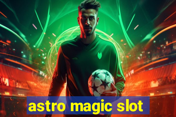 astro magic slot