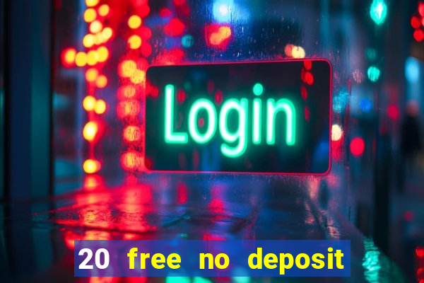 20 free no deposit casino uk 2018