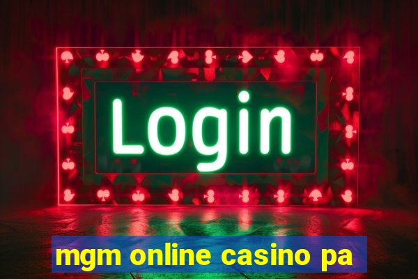 mgm online casino pa