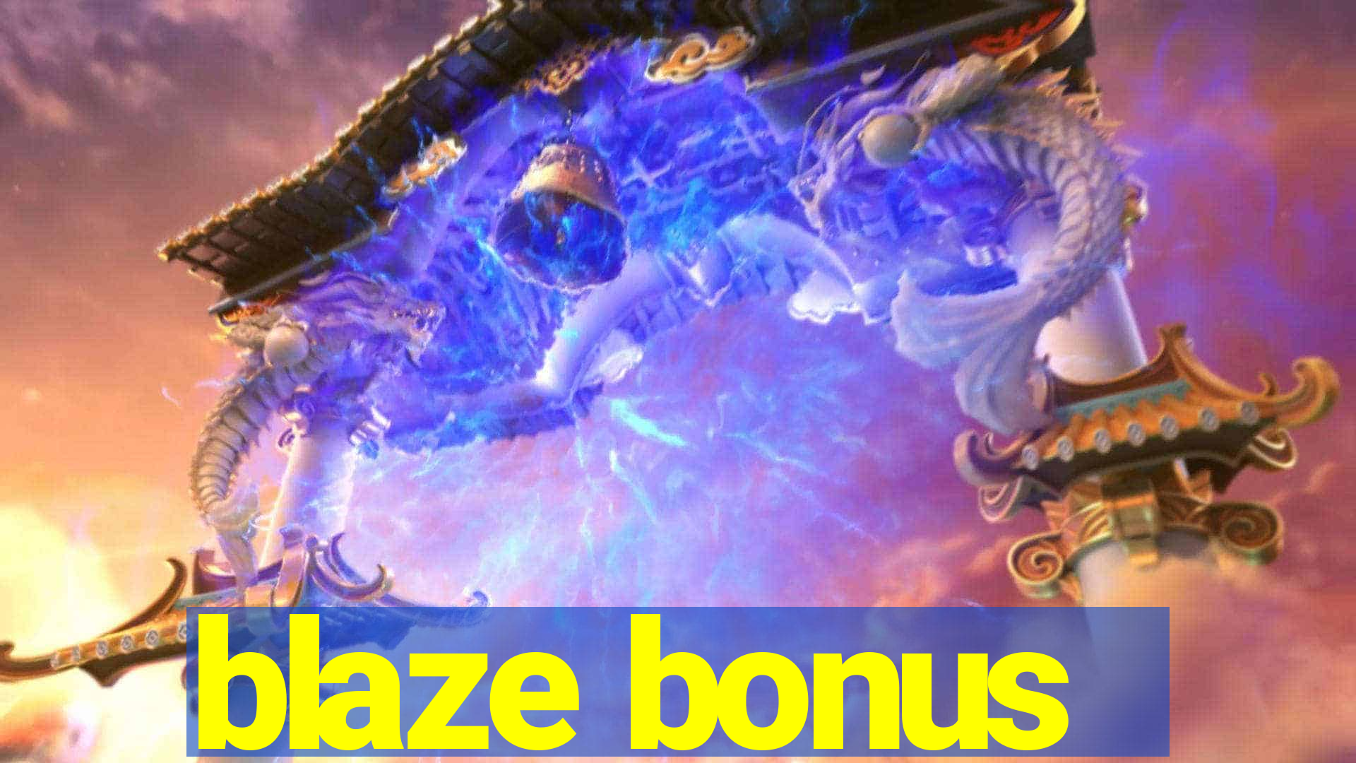 blaze bonus