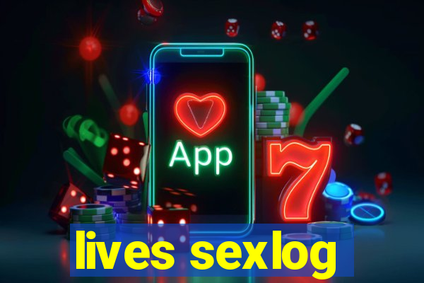 lives sexlog