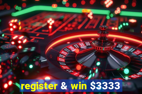 register & win $3333