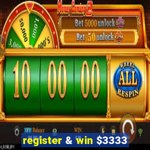 register & win $3333