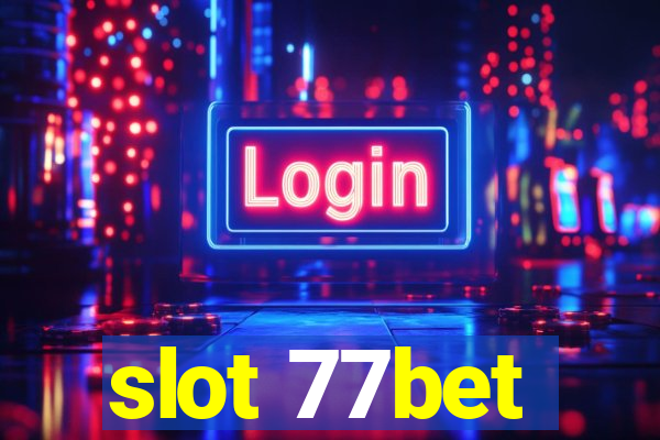 slot 77bet