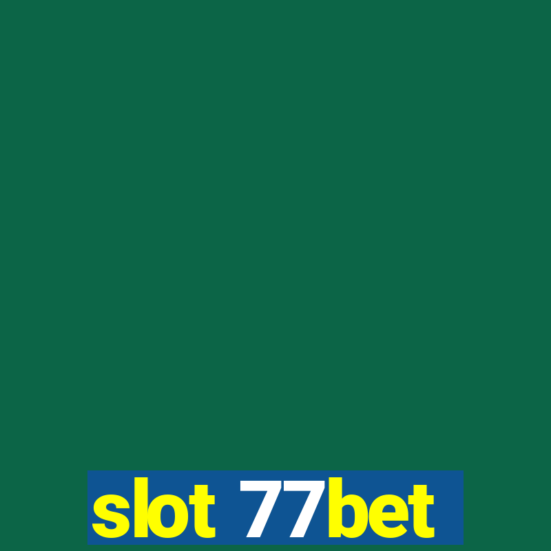 slot 77bet