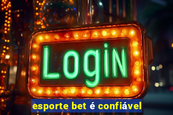 esporte bet é confiável