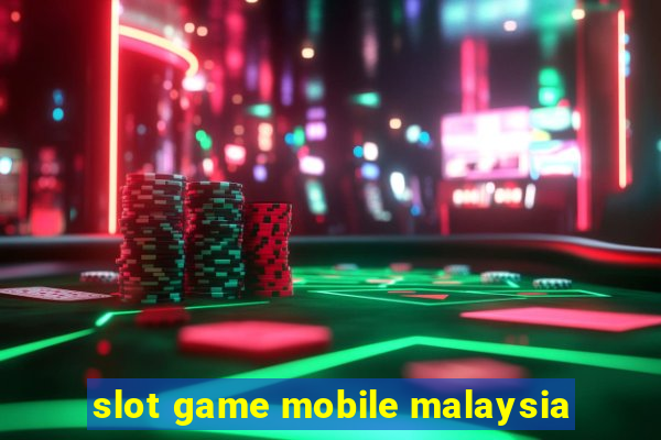 slot game mobile malaysia