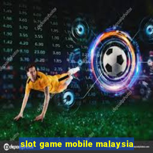 slot game mobile malaysia