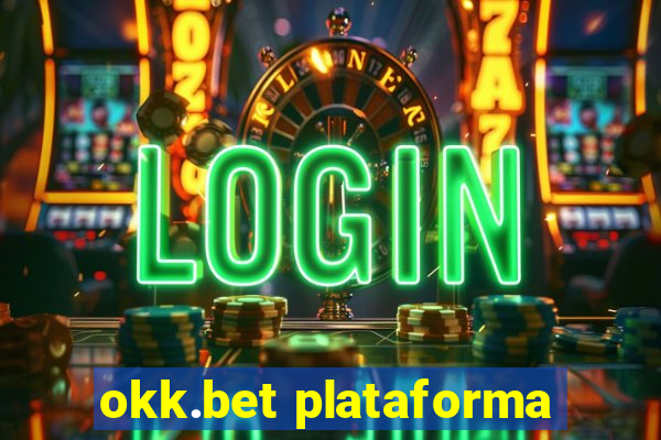 okk.bet plataforma