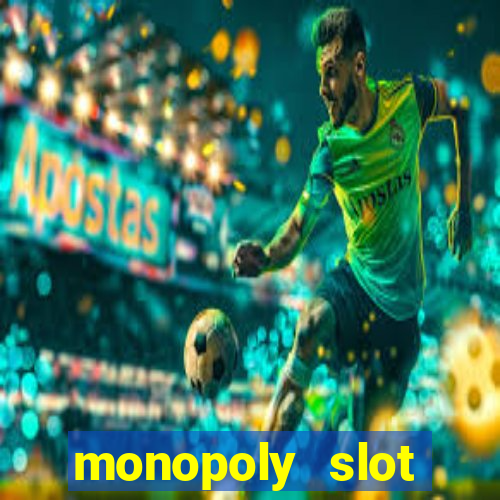 monopoly slot machine games