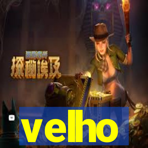 velho