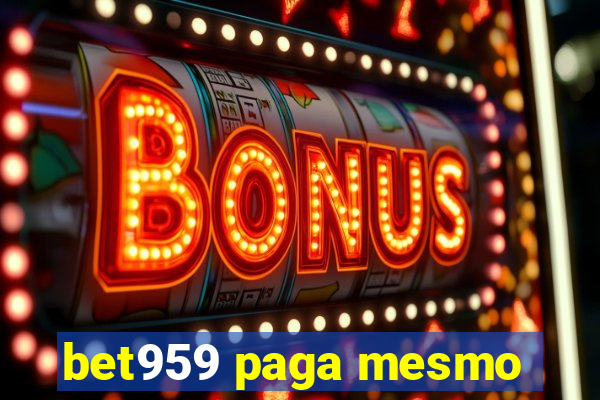 bet959 paga mesmo