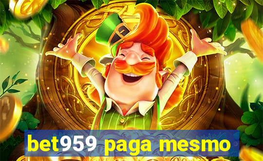 bet959 paga mesmo