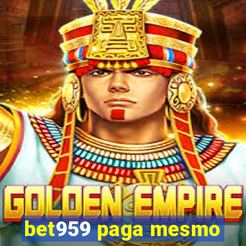 bet959 paga mesmo