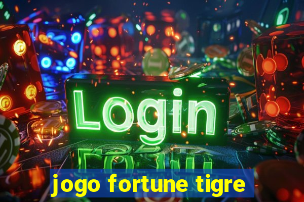 jogo fortune tigre